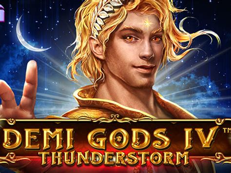 Demi Gods Iv Thunderstorm 1xbet